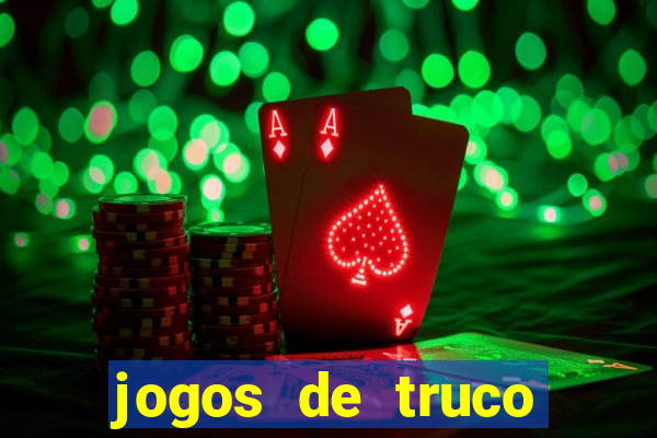 jogos de truco valendo dinheiro